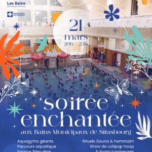 Soirée Enchantée 2026 Entrée soirée bains municipaux de strasbourg